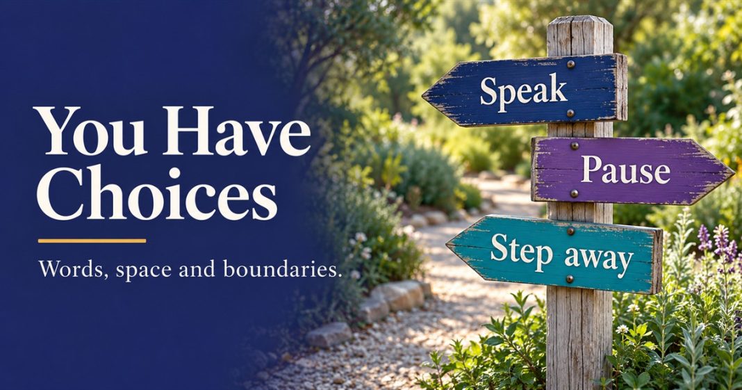 You Have Choices — Communication Signpost Illustration A garden signpost has Speak, Pause and Step away arrows beside the words You Have Choices and Words, space and boundaries.